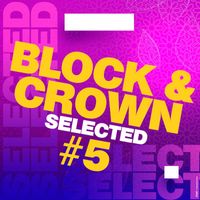 Block & Crown - Block & Crown, Selected #5