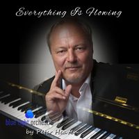 Peter Heaven & blue light orchestra - Everything Is Flowing (Instrumentalmusic)
