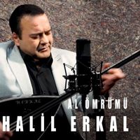 Halil Erkal - Al Ömrümü