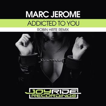 Marc Jerome - Addicted to You (Robin Hirte Remix)