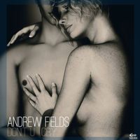 Andrew Fields - Dont U Cry