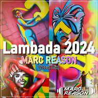 Marc Reason - Lambada 2024 (Vocal Mix)