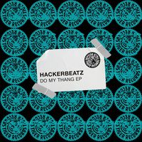 Hackerbeatz - Do My Thang EP