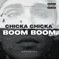 Jesse James - Chicka Chicka Boom Boom (Explicit)