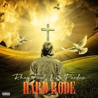 Rhay - Hard Rode (feat. Lisa Pardue) (Explicit)