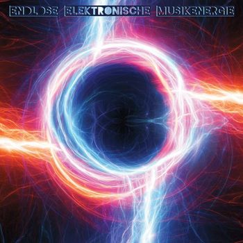 Various Artists - Endlose elektronische Musikenergie