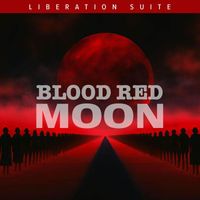 Liberation Suite - Blood Red Moon