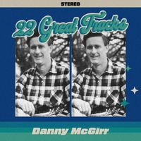 Danny McGirr - Danny McGirr - 22 Great Tracks