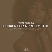 West Phillips - Sucker for a Pretty Face (John Khan - Back to Life Edit)
