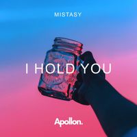 Mistasy - I Hold You