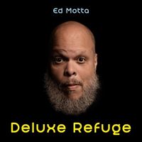 Ed Motta - Deluxe Refuge