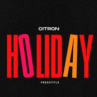 Citron - Holiday (Explicit)