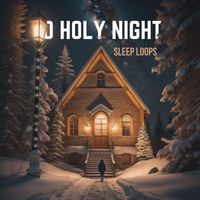 Sleep Loops - O Holy Night