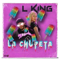 L King - La Chupeta (Explicit)