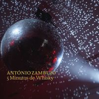 António Zambujo - 5 Minutos De Whisky