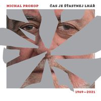 Michal Prokop - Čas je šťastnej lhář /1969-2021