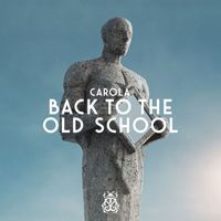 Carola - Back To The Old School