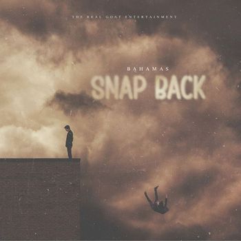 Bahamas - Snap Back (Explicit)