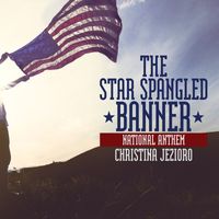 Christina Jezioro - The Star-Spangled Banner (National Anthem)