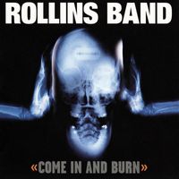 Rollins Band - Come In And Burn