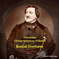 Fritz Reiner, Chicago Symphony Orchestra - Rossini Overtures