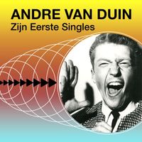 André van Duin - Zijn Eerste Singles