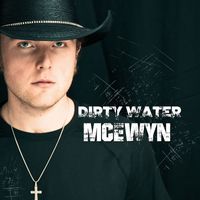 MCEWYN - Dirty Water