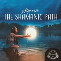 Shamanic Drumming World - Step onto the Shamanic Path (Music for Meditation, Activate Healing Energy, Shamanic Practices)