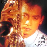 Dix Lucero - Music For Tender Moments