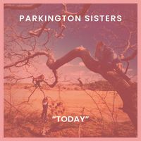 Parkington Sisters - Today