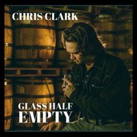 Chris Clark - Glass Half Empty