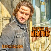 Chris Clark - Halfway to Memphis