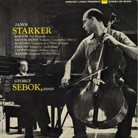 János Starker, György Sebök - Starker Plays Works by Mendelssohn, Martinu, Chopin, Debussy, Bartok and Weiner (The Mercury Masters, Vol. 5)