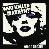 Danzig - Who Killed Marilyn?