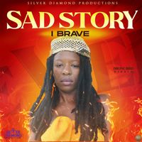 I Brave - Sad Story