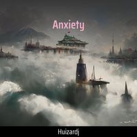 HuizarDj - Anxiety (Remastered 2024)
