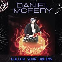 Daniel Mcfery - Follow Your Dreams
