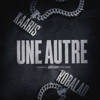 Kaaris, Koba LaD - Une Autre (Explicit)
