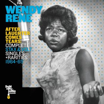 Wendy Rene - After Laughter Comes Tears: Complete Stax & Volt Singles + Rarities 1964-65