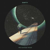 Shifty - NO MATTER WHAT