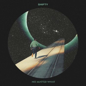Shifty - NO MATTER WHAT