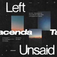 Left Unsaid - Tacenda