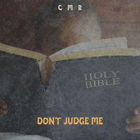 CMR - Don't Judge Me
