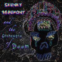 Skunky Beaumont - Skunky Beaumont and the Orchestra of Doom