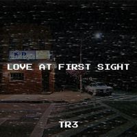 TR3 - Love at First Sight