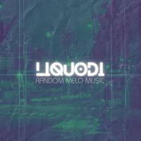Liquodi - Random Melo Music (Explicit)