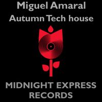 Miguel Amaral - Autumn Tech House by Miguel Amaral
