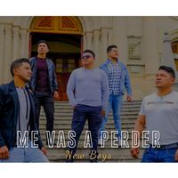 New Boys - Me vas a perder