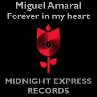 Miguel Amaral - FOREVER IN MY HEART