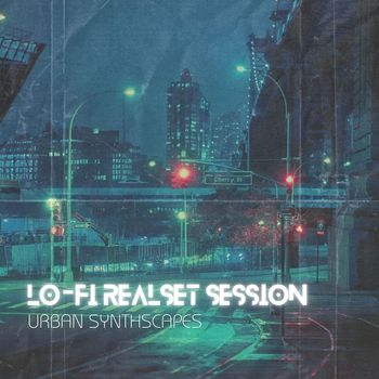 Various Artists - Lo-Fi Realset Session: Urban Synthscapes